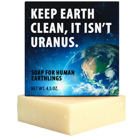 Funny Soap - Keep Earth Clean. It Isn't Uranus. Soap